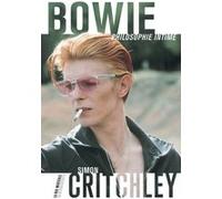 Bowie, philosophie intime Simon Critchley (Auteur), Marc Saint-Upéry (Traduction)