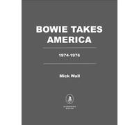 Bowie Takes America The Making of a Rock Icon - Mick Wall - Diversion Books - ebook (ePub) - Livre