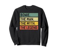 Bowie The Man The Myth The Legend Citation personnalisée Amusante Sweatshirt