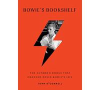 Bowie's Bookshelf: The Hundred Books that Changed David Bowie's Life