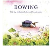 Bowing: A Moving Meditation for Personal Transformation Dahn Yoga Education (Auteur)
