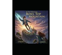 BOWL TOP MOUNTAIN: Adventure Mystery