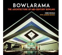 Bowlarama: The Architecture of Mid-century Bowling