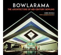Bowlarama The Architecture of Mid-Century Bowling - Chris Nichols - Angel City Press - ebook (ePub) - Livre