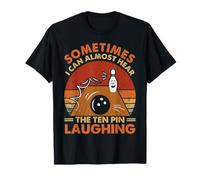 Bowler Amusant et Bowling - Écoutez Les dix Broches Rire T-Shirt