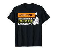 Bowler Amusant et Bowling - Écoutez Les dix Broches Rire T-Shirt Graphique avec Valeur