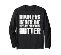 Bowlers Never Die Funny Bowling Citation Humour Manche Longue