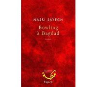Bowling à Bagdad - Nasri Sayegh - Fayard - broché - Roman