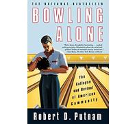 Bowling Alone: The Collapse and Revival of American Community
