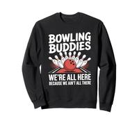 Bowling Buddies We Ain't All There Strikes Pièces de rechange Sweatshirt