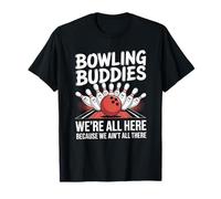 Bowling Buddies We Ain't All There Strikes Pièces de rechange T-Shirt