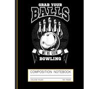 Bowling Composition Notebook: Funny Game Night - Let's Go Bowling Humor Journal