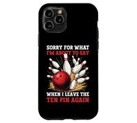 Bowling drôle Saying Sorry for What I Say Ten Pin Bowler Coque pour iPhone 11 Pro