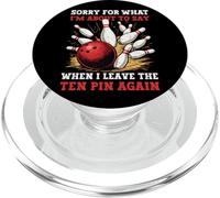 Bowling drôle Saying Sorry for What I Say Ten Pin Bowler PopSockets PopGrip pour MagSafe