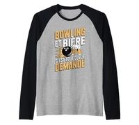 Bowling Et Bière C'est Tout Que Je Demande Manche Raglan