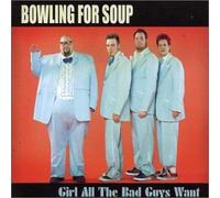 Bowling for Soup - Girl All Bad Guys Want