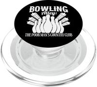 Bowling Funny - Bowling Alley The Poor Man's Country Club PopSockets PopGrip pour MagSafe