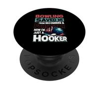 Bowling Saved Me from Becoming Star Now Just A Hooker Citation PopSockets PopGrip Adhésif