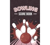Bowling Score Book: Scorekeeping Book with 106 Pages · Track 16 Players Over 10 Frames per Game · Ideal for Bowling Nights, Tournaments & Practice Sessions