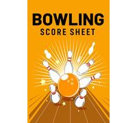 Bowling Score Sheet: Bowling technique and training book for players who want to improve control focus and precision fast