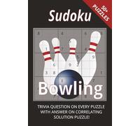 Bowling Sudoku With Sports Trivia: Strike Up Some Fun With Sudoku And Bowling Trivia I 6x9", 110 Pages I 50+ Puzzles With Trivia Questions And Solutions