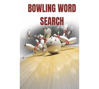 Bowling Word Search: Word Searches with Easy to Read Print for Bowling Enthusiasts, Weekend Warriors or Pros (6X9 inches, 110 pages | 50+ Puzzles,... Gift for Vacations, Holidays and Spare Time)