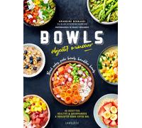 Bowls objectif minceur: Bowl cakes, Bouddha bowls, Poke Bowls ...