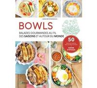 Sarah Meyer Mangold – Bowls : balades gourmandes au fil des saisons et autour du monde – relié
