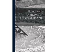 Bows And Arrows In Central Brazil