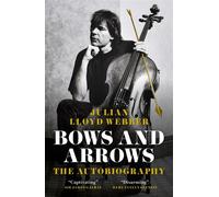 Bows and Arrows The Autobiography - Julian Lloyd Webber - Biteback Publishing - ebook (ePub) - Livre