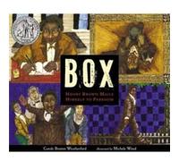 BOX Henry Brown Mails Himself to Freedom by Carole Boston Weatherford & Illustrated by Michele Wood Carole Boston Weatherford , Illustrated by Michele Wood (Auteur)