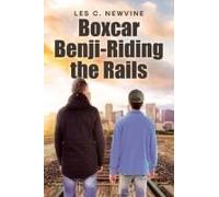 Boxcar Benji-Riding The Rails Paperback Book By Newvine,Les, C.
