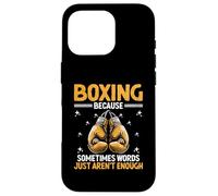 Boxe Because Sometimes Words Just aren't Enough Boxer Coque pour iPhone 16 Pro