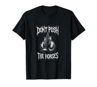 Boxe Cool Don't Push The Horses T-Shirt