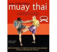 Muay thaï : Boxe thaïlandaise: L'essentiel pour bien commencer sa pratique
