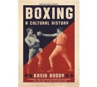 Boxing by Kasia Boddy Kasia Boddy (Auteur)