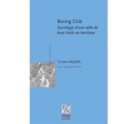 Boxing club Sociologie d'une salle de boxe thaie en banlieue - Thomas Bujon - Publ.de St-Etienne - broché - Essai