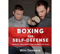 Boxing for Self-Defense: Taking the Sweet Science from the Ring to the Street