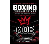 Boxing Fundamentals: A Complete Beginner’s Guide to Technique, Training, and Ring Skills