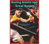 Boxing Greats and Great Boxing: A Word Search Tribute to Legendary Fighters, Championship Eras, and the Craft, Culture, and Spirit of Boxing