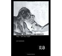 Boxing, Masculinity And Identity