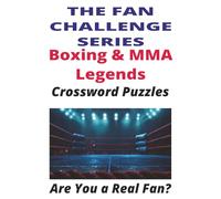 Boxing & MMA Legends crossword: The Fan Challenge Series: Test Your Knowledge of the Greatest Fighters, Champions, and Knockout Moments in Combat Sports History