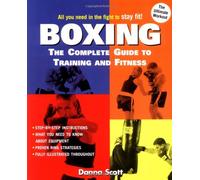 Boxing: The Complete Guide to Training And Fitness