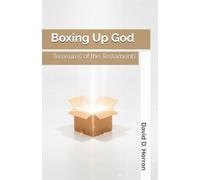 Boxing Up God: Treasures of the Testaments