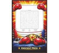 Boxing Word Search: 55 Large Print Puzzles with Boxer History & Facts and with solutions - A 6x9 Brain-Boosting Tribute to Legendary Fighters |Vocabulary activity for Adults, Teens, Seniors