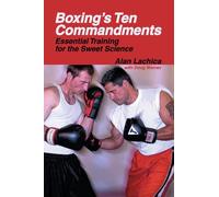Boxing's Ten Commandments: Essential Training for the Sweet Science