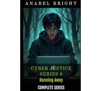 Boxset Series: Cyber Justice Series 6- Running Away: (Complete Series, 6 books)