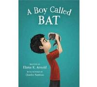 Boy Called Bat Hb Elana K Arnold, Charles Santoso (Auteur)