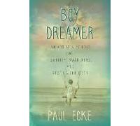Boy Dreamer: An Artist's Memoir Of Identity, Awakening, And Beating The Odds