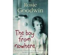 Boy from Nowhere Goodwin, Rosie (Auteur)